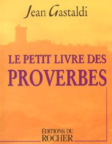 Le petit livre des proverbes - Gastaldi Jean