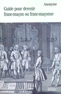 Guide pour devenir franc-maçon ou franc-maçonne - ANONYME