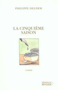 La cinquième saison - Delerm Philippe
