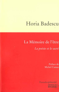 La mémoire de l'être. La poésie et le sacré - Badescu Horia