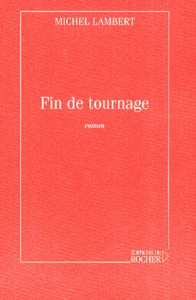 Fin de tournage - Lambert Michel