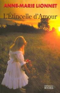 L'étincelle d'amour - Lionnet Anne-Marie