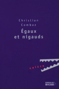 Egaux et nigauds - Combaz Christian