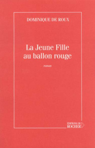 La jeune fille au ballon rouge - Roux Dominique de