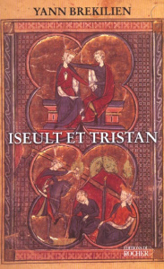 Iseult et Tristan. Selon les récits les plus anciens - Brekilien Yann