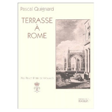 Terrasse à Rome - Quignard Pascal
