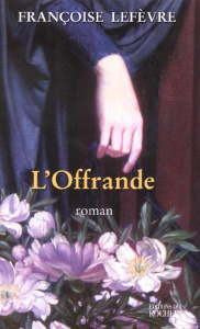L'offrande - Lefèvre Françoise