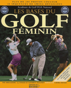 Les bases du golf féminin - Adams Mike ; Maloney Kathryn ; Tomasi T-J