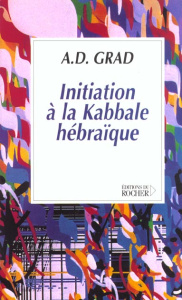 Initiation à la Kabbale hébraïque - Grad Adolphe-D