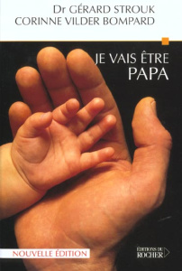 Je vais être papa. Neuf mois et demi dans la vie d'un homme, Edition 2001 - Vilder Bompard Corinne ; Strouk Gérard