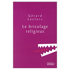 Le bricolage religieux - Leclerc Gérard