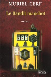 Le bandit manchot - Cerf Muriel