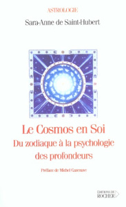 Le cosmos en soi. Du zodiaque à la psychologie des profondeurs - Saint Hubert Sara-Anne de
