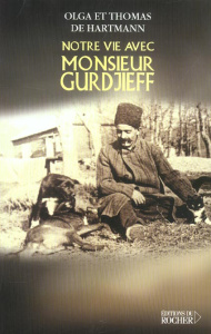 Notre vie avec Monsieur Gurdjieff - Hartmann Olga de ; Hartmann Thomas de