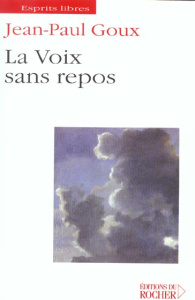 La voix sans repos - Goux Jean-Paul