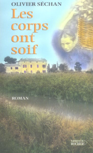 Les corps ont soif - Séchan Olivier
