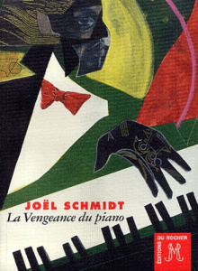 La vengeance du piano - Schmidt Joël