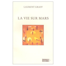 La vie sur Mars - Graff Laurent