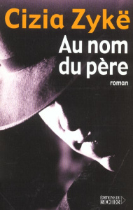 Au nom du père Tome 1 - Zykë Cizia