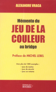 Mémento du jeu de la couleur au bridge - Vraca Alexandre ; Lebel Michel