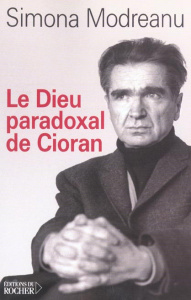 Le Dieu paradoxal de Cioran - Modreanu Simona