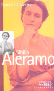 Sibilla Aleramo. Edition revue et corrigée - Ceccatty René de