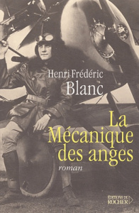 La Mécanique des anges - Blanc Henri-Frédéric