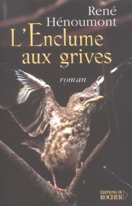 L'enclume aux grives - Hénoumont René