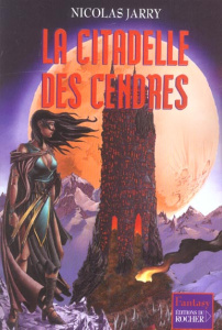 La citadelle des cendres - Jarry Nicolas