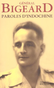 Paroles d'Indochine - Bigeard Marcel ; Méritens Patrice de