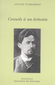 Conseils à un écrivain. Suivie de Vie de Anton Tchekhov de Natalia Ginzburg - Tchékhov Anton ; Brunello Piero ; Gourg Marianne ;