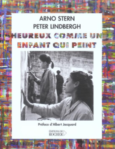 Heureux comme un enfant qui peint - Stern Arno ; Lindbergh Peter ; Jacquard Albert