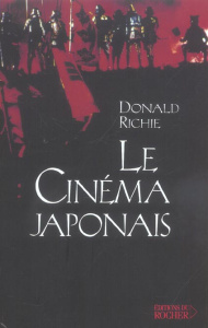 Le cinéma japonais - Richie Donald ; Slocombe Romain ; Schrader Paul