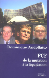 PCF : de la mutation à la liquidation - Andolfatto Dominique