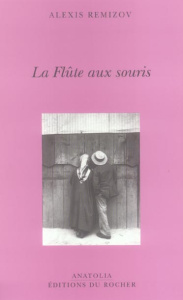 La Flûte aux souris - Remizov Alexeï ; Tatsis-Botton Anne-Marie