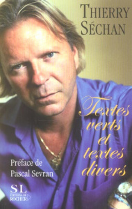 Textes verts et textes divers - Séchan Thierry ; Sevran Pascal