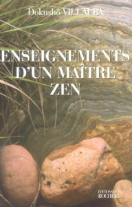 Les enseignements d'un maître zen. Au fil du présent éternel - Villalba Dokushô ; Son Kaï Duclos Jean-Louis