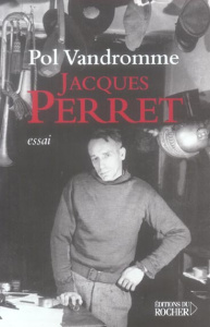 Jacques Perret. Gaulois de noble origine - Vandromme Pol