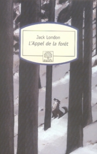 L'Appel de la forêt - London Jack ; Galard Raymonde de ; Lacassin Franci