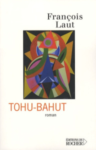 Tohu-Bahut - Laut François