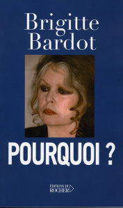Pourquoi ? - Bardot Brigitte