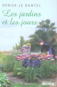 Les Jardins et les Jours. Le jardin des Augustines - Le Dantec Denise