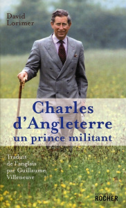 Charles d'Angleterre / Un prince militant - Lorimer David