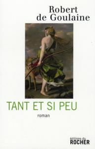 Tant et si peu - Goulaine Robert de