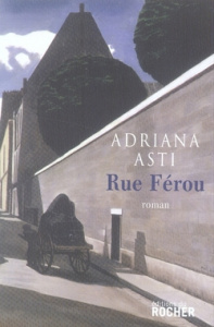 Rue Férou - Asti Adriana ; Bantcheva Denitza ; Ceccatty René d