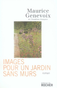 Images pour un jardin sans murs - Genevoix Maurice