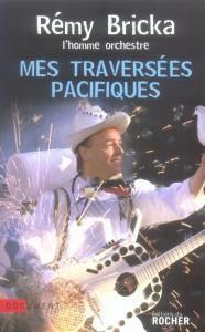 Mes traversées pacifiques - Bricka Remy