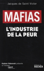 Mafias. L'industrie de la peur - Saint Victor Jacques de