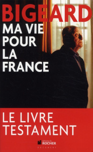 Ma vie pour la France - Bigeard Marcel