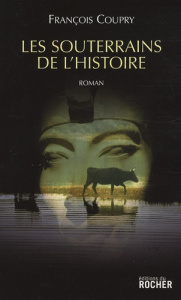 Les Souterrains de l'Histoire - Coupry François ; Starova Sarah ; Sterne Jacques